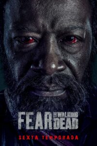 Fear the Walking Dead: 6 Temporada