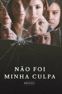 Não Foi Minha Culpa: Brasil: 1 Temporada