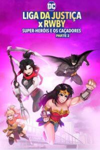 Liga da Justiça x RWBY: Super-Heróis e Caçadores – Parte 2